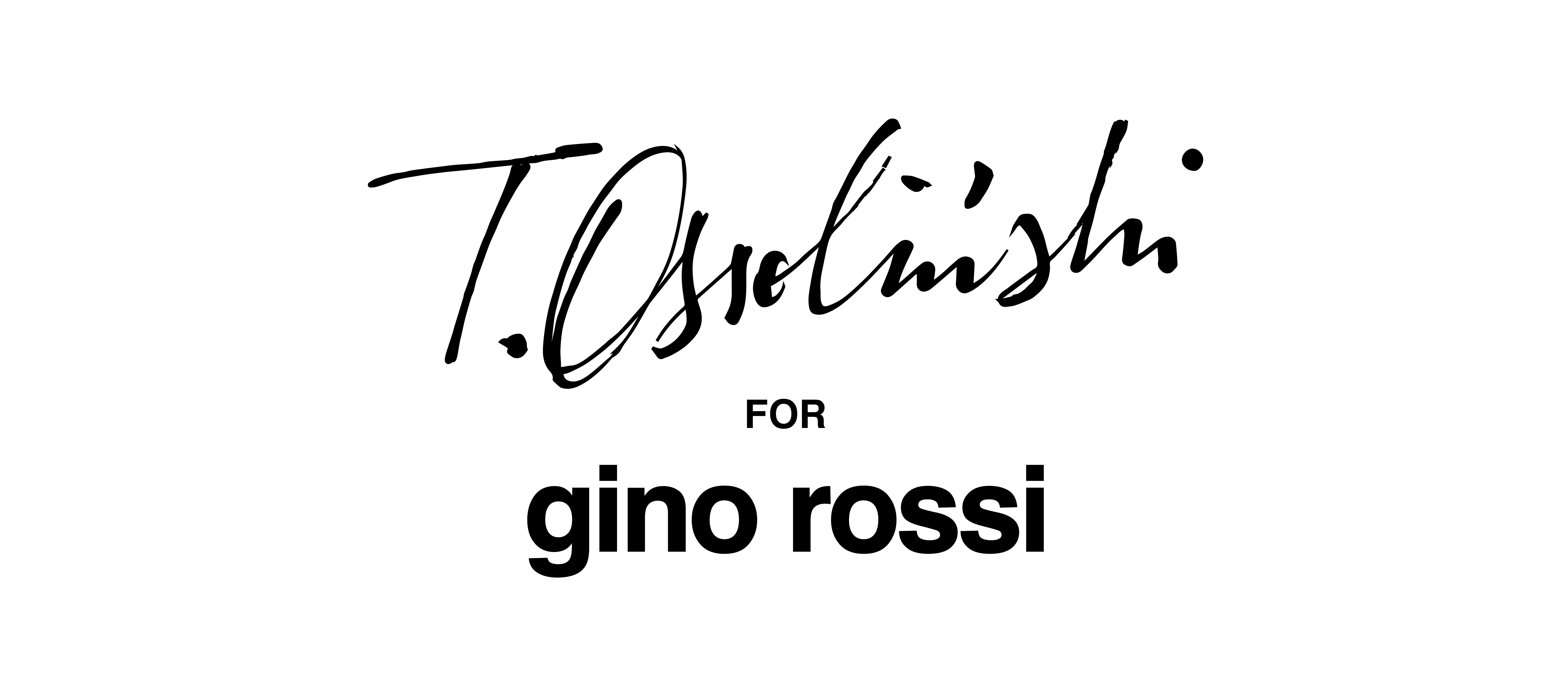 T. Ossoliński for gino rossi